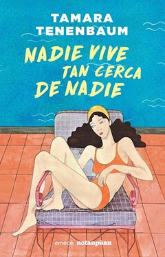 NADIE VIVE TAN CERCA DE NADIE - TENENBAUM TAMARA - EDITORIAL EMECE