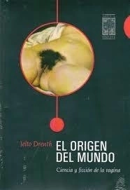 ORIGEN DEL MUNDO CIENCIA Y FICCION DE LA VAGINA DE DRENTH JELTO
