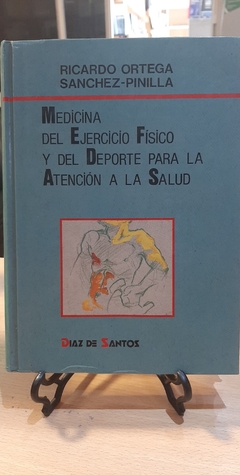 MEDICINA DEL EJERCICIO FISICO Y DEL DEPORTE PARA ATENCION A LA SALUD- RICARDO ORTEGA