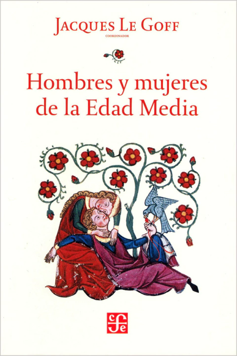 HOMBRES Y MUJERES DE LA EDAD MEDIA (TEZONTLE) (CARTONE) Le Goff Jacques