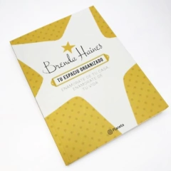 TU ESPACIO ORGANIZADO ENAMORATE DE TU CASA ENAMORATE DE TU VIDA DE HAINES BRENDA