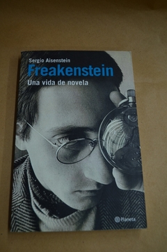 FREAKENSTEIN UNA VIDA DE NOVELA (RUSTICA) DE AISENSTEIN SERGIO