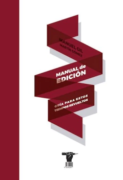MANUAL DE EDICION GUIA PARA ESTOS TIEMPOS REVUELTOS DE GIL MANUEL / GOMEZ MARTIN