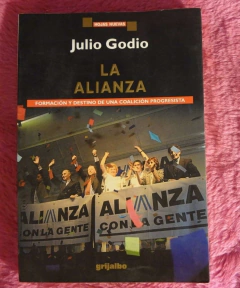 ALIANZA LA FORMACION Y DESTINO DE UNA COALICION PROGRESISTA (HOJAS NUEVAS) DE GODIO JULIO