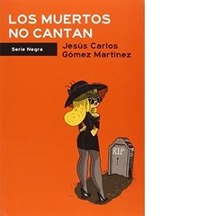 LOS MUERTOS NO CANTAN