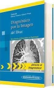 Michael Galanski,Sabine Dettmer,Marc Keberle,Jan Patrick Opherk,Kristina Imeen Ringe Diagnóstico por la Imagen del Tórax (Serie Directo al Diagnóstico en Radiología)