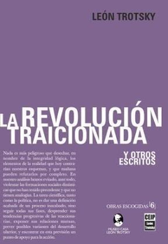 REVOLUCION TRAICIONADA Y OTROS ESCRITOS (RUSTICA) DE TROTSKY LEON