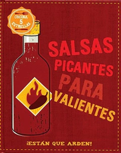 SALSAS PICANTES PARA VALIENTES ESTAN QUE ARDEN (COCINA 5 ESTRELLAS) (CARTONE) DE VV.AA.