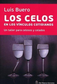 CELOS EN LOS VINCULOS COTIDIANOS UN TALLER PARA CELOSOS Y CELADOS (RUSTICA) DE BUERO LUIS