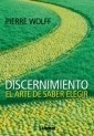 DISCERNIMIENTO EL ARTE DE SABER ELEGIR Autor: Wolff Pierre