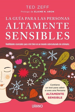 LA GUIA PARA LAS PERSONAS ALTAMENTE SENSIBLES -ZEFF TED - EDITORIAL URANO