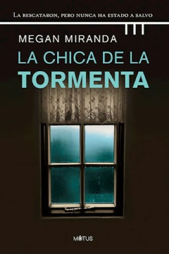 La Chica de la Tormenta - Megan Miranda - Editorial Motus