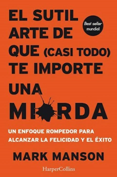 EL SUTIL ARTE QUE CASI TODO TE IMPORTE UNA MIERDA - MANSON MARK - HARPER COLLINS