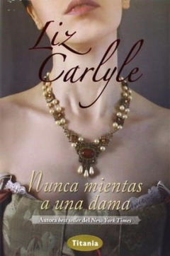 NUNCA MIENTAS A UNA DAMA (RUSTICA) - CARLYLE LIZ