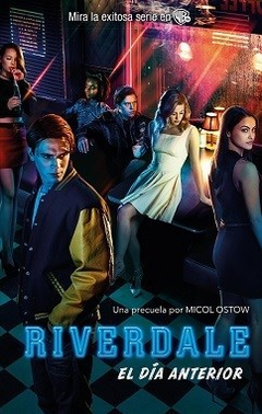 RIVERDALE EL DIA ANTERIOR - OSTOW MICOL - EDITORIAL PUCK