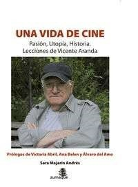 UNA VIDA DE CINE - SARA MAJARIN ANDRES . EDITORIAL ZUMAQUE