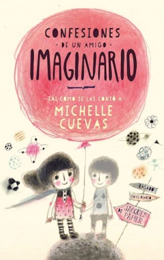 CONFESIONES DE UN AMIGO IMAGINARIO - CUEVAS MICHELLE