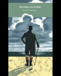 DEL SUJETO Y LA VERDAD - RAMON RODRIGUEZ GARCIA