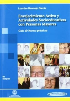 Envejecimiento Activo y Actividades Socioeducativas con Personas Mayores - Bermejo Garcia - Editorial Medica Panamericana