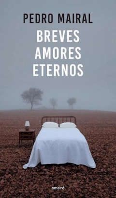 BREVES AMORES ETERNOS - MAIRAL PEDRO - EDITORIAL EMECE