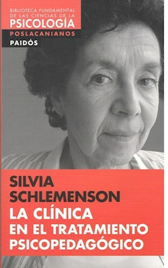 LA CLINICA EN EL TRATAMIENTO PSICOPEDAGOGICO -. SCHLEMENSON SILVIA - EDITORIAL PAIDOS