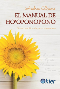 El manual de Hooponopono - Guia practica de autosanacion - Andrea Bruno - Editorial Kier