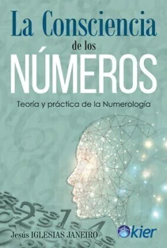 LA CONSCIENCIA DE LOS NUMEROS - JESUS INGLESIAS JANEIRO - EDITORIAL KIER