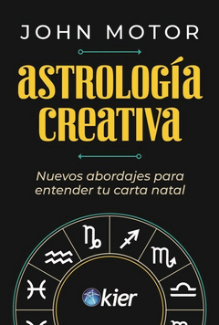 Astrologia creativa - John Motor - Editorial kier