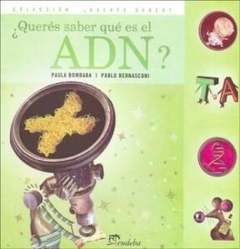 Queres Saber que es el ADN - Bombara y Bernasconi - Editortial Edudeba