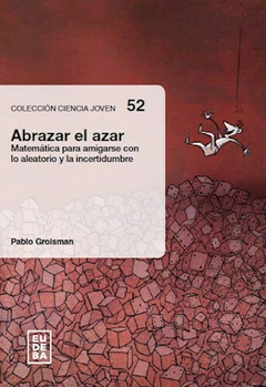 Abrazar el azar - Pablo Groisman - Editorial Eudeba