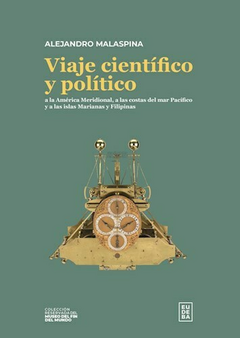 Viaje científico y político - Alejandro Malaspina - Editorial Eudeba