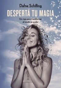 DESPERTÁ TU MAGIA - SCHILLING DAFNE