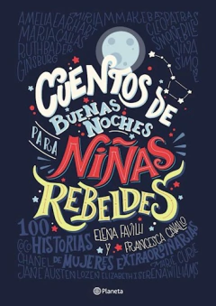 CUENTOS DE BUENAS NOCHES PARA NIÑAS REBELDES 1 - FAVILLI ELENA / CAVALLO FRANCESCA