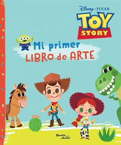 TOY STORY MI PRIMER LIBRO DE ARTE - DISNEY PIXAR - EDITORIAL PLANETA