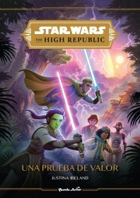 UNA PRUEBA DE VALOR STAR WARS THE HIGH REPUBLIC - DISNEY - PLANETA