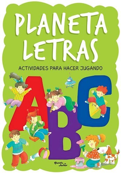 PLANETA LETRAS ACTIVIDADES PARA HACER JUGANDO - VICARIO LAURA INES / SERVERO RENATA / GUERRA SUSANA