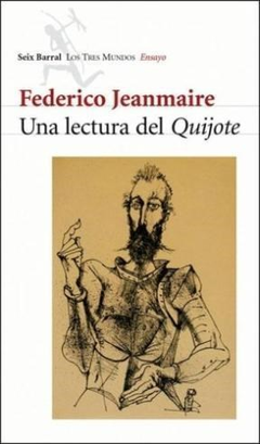 UNA LECTURA DEL QUIJOTE. DE JEANMAIRE FEDERICO