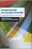LO QUE PUEDE UN CUERPO DOCENTE ENSAYOS DE FILOSOFIA Y E DUCACION (FILOSOFIA.. de Barrionuevo Adriana