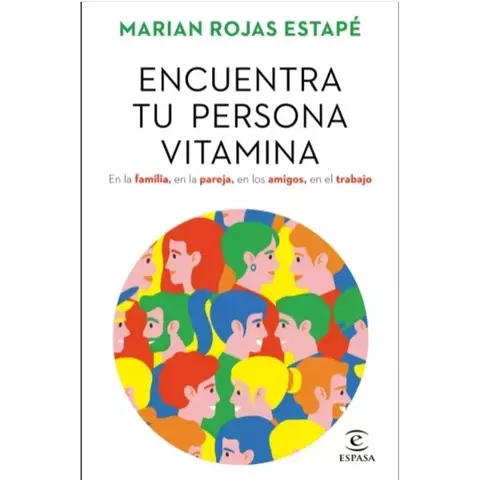 ENCUENTRA TU PERSONA VITAMINA - MARIAN ROJAS ESTAPE - EDITORIAL ESPASA