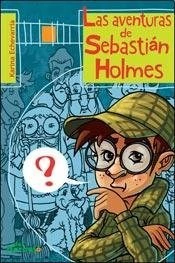 AVENTURAS DE SEBASTIAN HOLMES - ECHEVARRIA KARINA