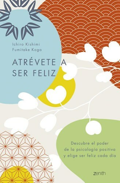 ATREVETE A SER FELIZ-KISHIMI ICHIRO-ZENITH