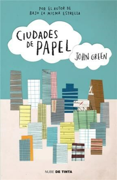 CIUDADES DE PAPEL - JOHN GREEN - EDITORIAL NUBE DE TINTA