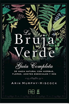 La bruja verde - Guia completa - Arin Murphy - Editorial Arkano Books