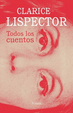 Todos los Cuentos - Clarice Lispector - Editorial Grupal