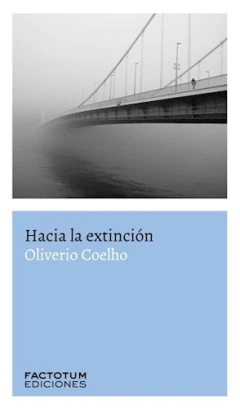 HACIA LA EXTINCION - COELHO OLIVERIO