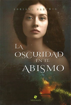 La oscuridad en el abismo - Adriana Hartwig - Editorial Vestales
