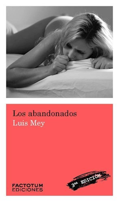 ABANDONADOS - MEY LUIS - EDITORIAL FACTOTUM