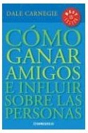 COMO GANAR AMIGOS E INFLUIR SOBRE LAS PERSONAS - DALE CARNEGIE