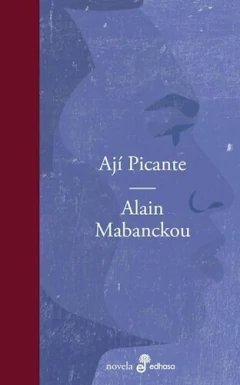 AJI PICANTE - MABANCKOU ALAIN - EDITORIAL EDHASA