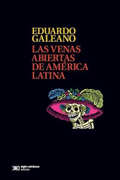 VENAS ABIERTAS DE AMERICA LATINA - GALEANO EDUARDO